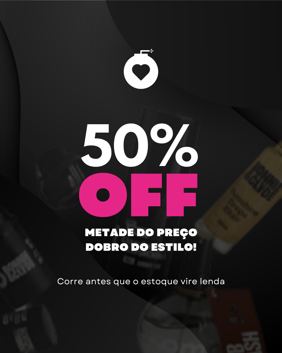 🔥 50% OFF em toda loja 🔥