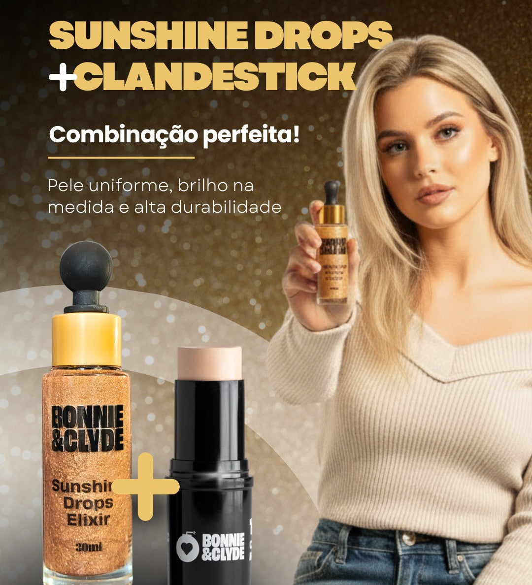 Sunshine Drops + Clandestick: a combinação perfeita para sua make! ✨